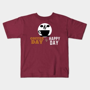 Coffee Day is Happy Day - Black Cup Kids T-Shirt